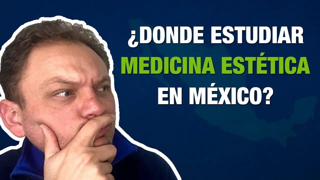 ¿Dónde estudiar MEDICINA ESTÉTICA en México?